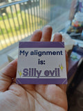 my alignment is: Silly evil sticker